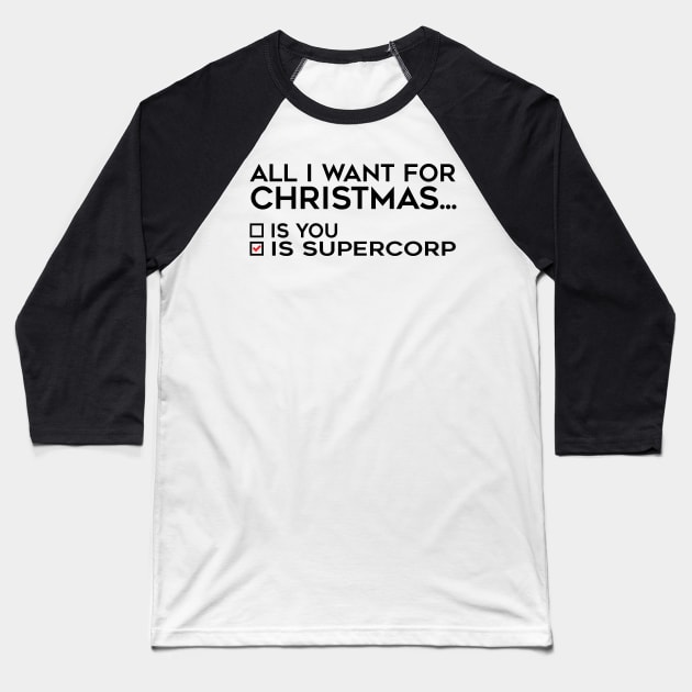 All I Want for Christmas is Supercorp Baseball T-Shirt by brendalee